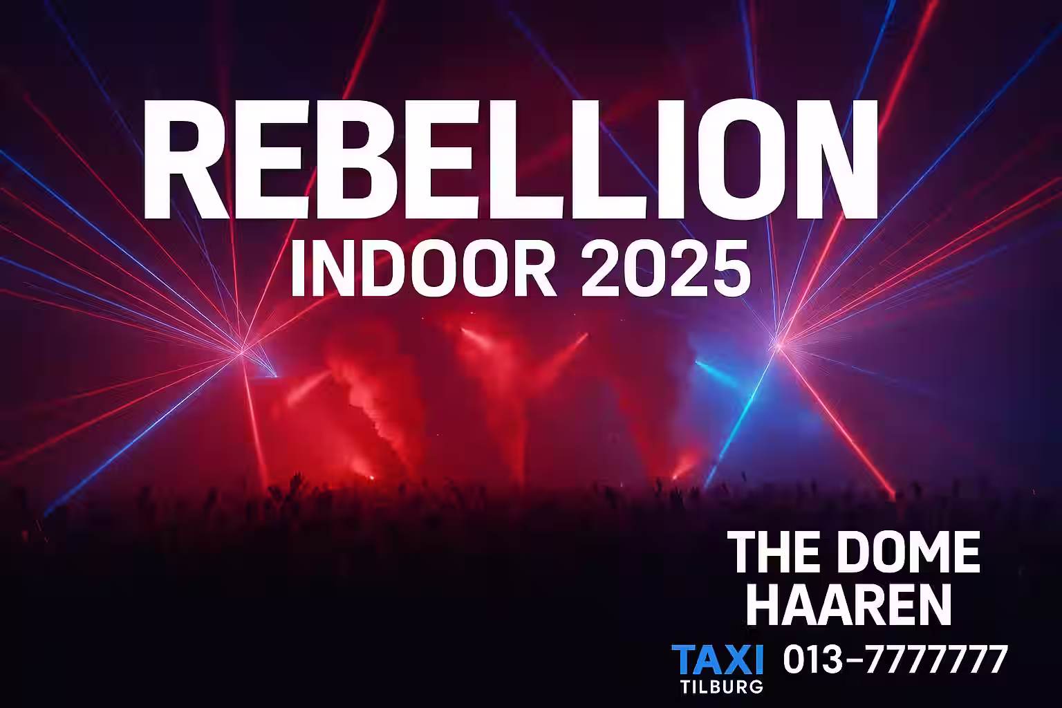 REBELLiON Indoor 2025 – The Dome Haaren – Veilig met Taxi Tilburg 013-7777777