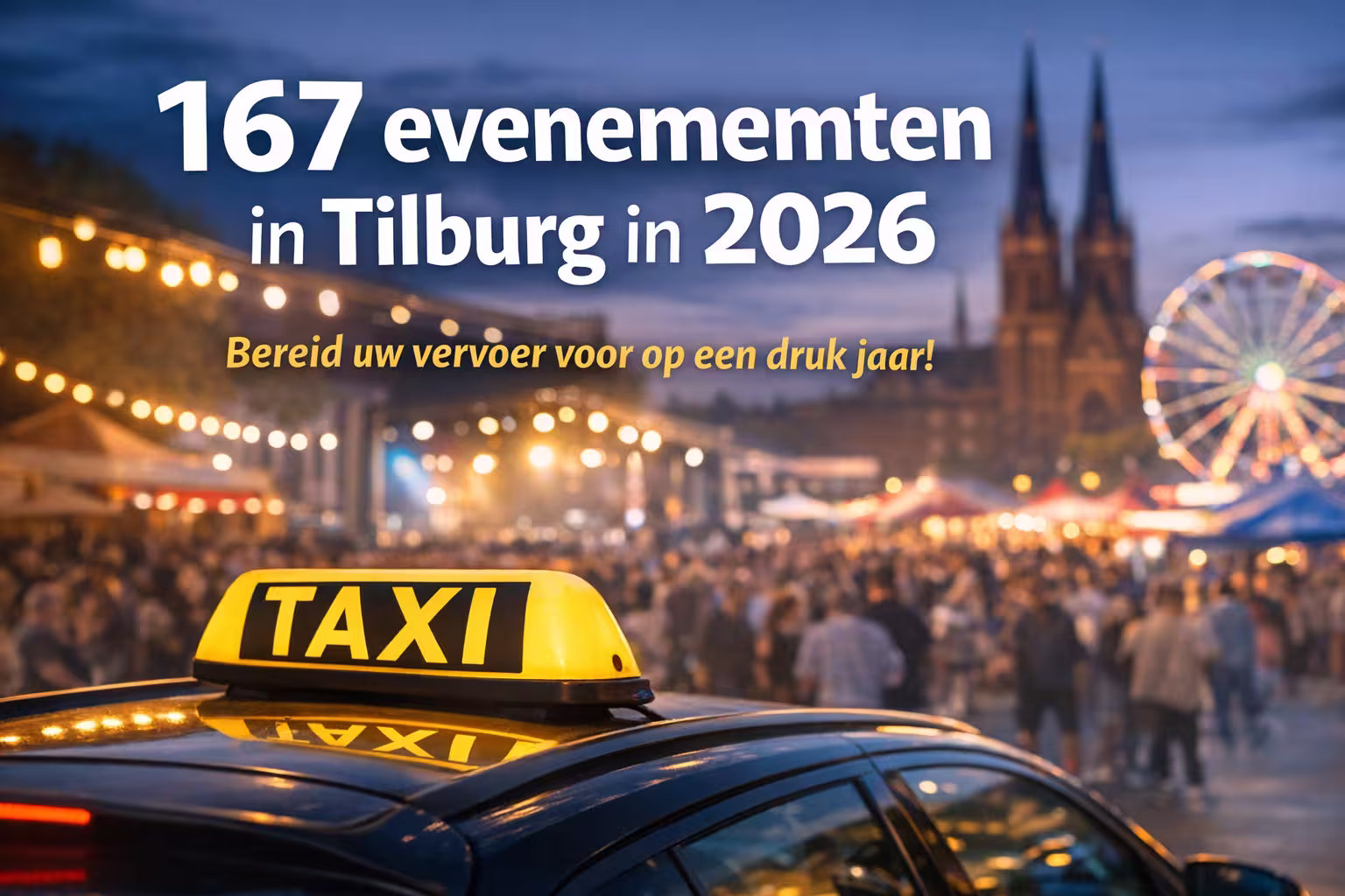 Tilburg telt 167 evenementen in 2026 | Taxi Tilburg